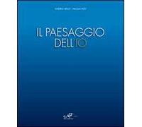 Il paesaggio dell'io. Ediz. illustrata
