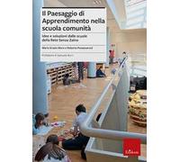 Il paesaggio di apprendimento nella scuola comunità. Idee e soluzioni dalle scuole della Rete Senza Zaino