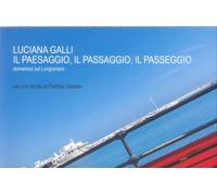 Il paesaggio, il passaggio, il passeggio. Domenica sul lungomare. Nuova ediz.