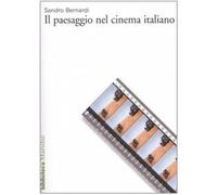 Il paesaggio nel cinema italiano [Paperback] [Apr 17, 2002] Bernardi, Sandro