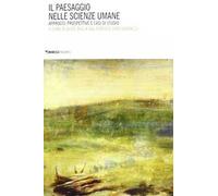 Il paesaggio nelle scienze umane. Approci, prospettive e casi di studio