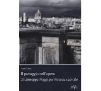 Il paesaggio nell'opera di Giuseppe Poggi per Firenze capitale