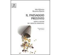 Il paesaggio prestato. Azioni e scenari del progetto ambientale