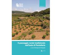 Il Paesaggio Rurale Tradizionale Dell'Isola Di Pantelleria. Quaderno. Vol. 1 -