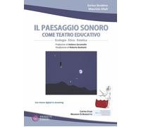 Il paesaggio sonoro come teatro educativo. Con Contenuto digitale per acce...
