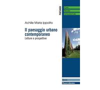 Il paesaggio urbano contemporaneo. Letture e prospettive