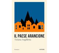 Libri Tiziana Angilletta - Il Paese Arancione