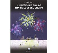 Il paese che brillò tra le luci del cromo