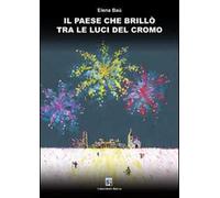 Il paese che brillò tra le luci del cromo