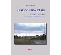 Il paese che non c'è più. Fondaco nuovo. Marina Melilli. Storie, memorie e parole di chi vi ha vissuto