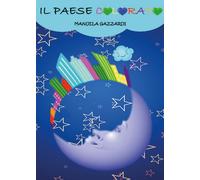 Il paese colorato di Manuela Gazzardi, 2017, Youcanprint