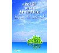 Il paese degli smeraldi. Testimonianze e riflessioni sulla pratica e sulle ipotesi teoriche dello psichiatra Massimo Fagioli