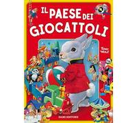 Il paese dei giocattoli. Ediz. a colori