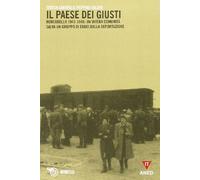 Il paese dei giusti. Roncobello 1943-1945: un'intera comunità salva un gruppo di ebrei dalla deportazione