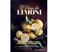 Il paese dei limoni. Storie, profumi e sapori del re degli agrumi - Soress...