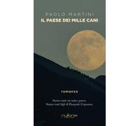 Il paese dei mille cani - Martini Paolo