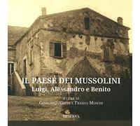 Il paese dei Mussolini. Luigi, Alessandro e Benito