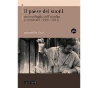 Il paese dei suoni. Antropologia dell'ascolto a Mesoraca (1991-2011). Con DVD