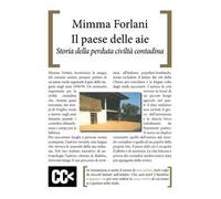 Il paese delle aie. Storia della perduta civiltà contadina