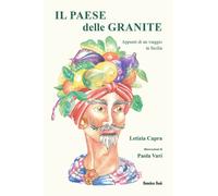 Il paese delle granite. Appunti di un viaggio in Sicilia - Capra Letizia