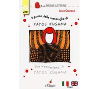 Il paese delle meraviglie di Yayoi Kusama. Ediz. italiana e inglese