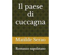 Il paese di cuccagna: Romanzo napoletano