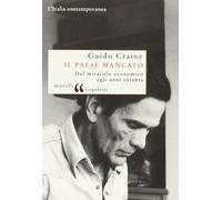 Il paese mancato. Dal miracolo economico agli anni Ottanta