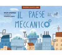 Il paese meccanico. Versione kamishibai. Ediz. illustrata