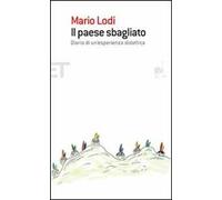 Il paese sbagliato. Diario di un'esperienza didattica