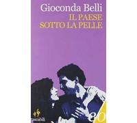 Il paese sotto la pelle. Memorie di amore e guerra