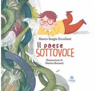 Il paese sottovoce. Ediz. illustrata
