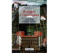 Il paggio e l'anatomista. Scienza, sangue e sesso alla corte del granduca ...