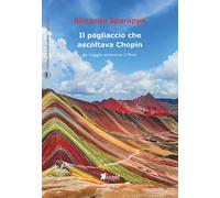 Il pagliaccio che ascoltava Chopin. In viaggio attraverso il Perù