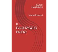 IL PAGLIACCIO NUDO: storia di incroci