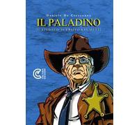 Il paladino. Il sindaco-sceriffo a fumetti. Nuova ediz.