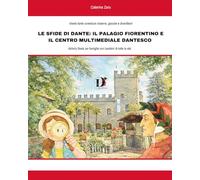 IL PALAGIO FIORENTINO E IL CENTRO MULTIMEDIALE DANTESCO: Activity Book per famiglie con bambini di tutte le età