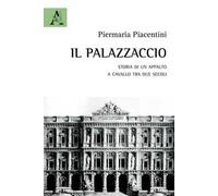 Il Palazzaccio. Storia di un appalto a cavallo tra due secoli