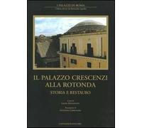 Il Palazzo Crescenzi alla Rotonda. Storia e restauro
