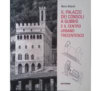 Il Palazzo dei Consoli a Gubbio e il centro urbano trecentesco