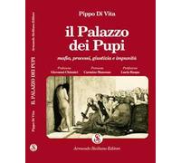 Il Palazzo dei Pupi. Mafia, processi, giustizia e impunità. Ediz. integrale