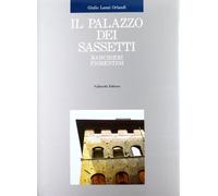 Il Palazzo dei Sassetti. Banchieri fiorentini