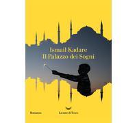 Il palazzo dei sogni - Kadaré Ismail