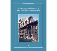 Il palazzo dei Ventimiglia marchesi di Geraci a Palermo