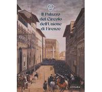 Il palazzo del Circolo dell'Unione di Firenze