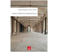 Il palazzo della Gran Guardia di Verona. Ediz. illustrata