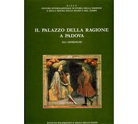 - Il Palazzo della Ragione a Padova. Volume II: Gli Affreschi.
