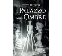 Libri Ruggeri Svevo - Il Palazzo Delle Ombre