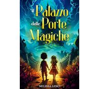 Il Palazzo delle Porte Magiche: Libro di fantasia per bambini: 1
