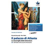 Il palazzo di Atlante. Le meraviglie della letteratura. Ediz. blu. Per il triennio delle Scuole superiori. Dall'Italia unita al primo Novecento (Vol. 3A)