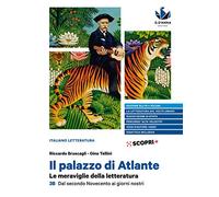 Il palazzo di Atlante. Le meraviglie della letteratura. Ediz. blu. Per il triennio delle Scuole superiori. Dal secondo Novecento ai giorni nostri (Vol. 3B)